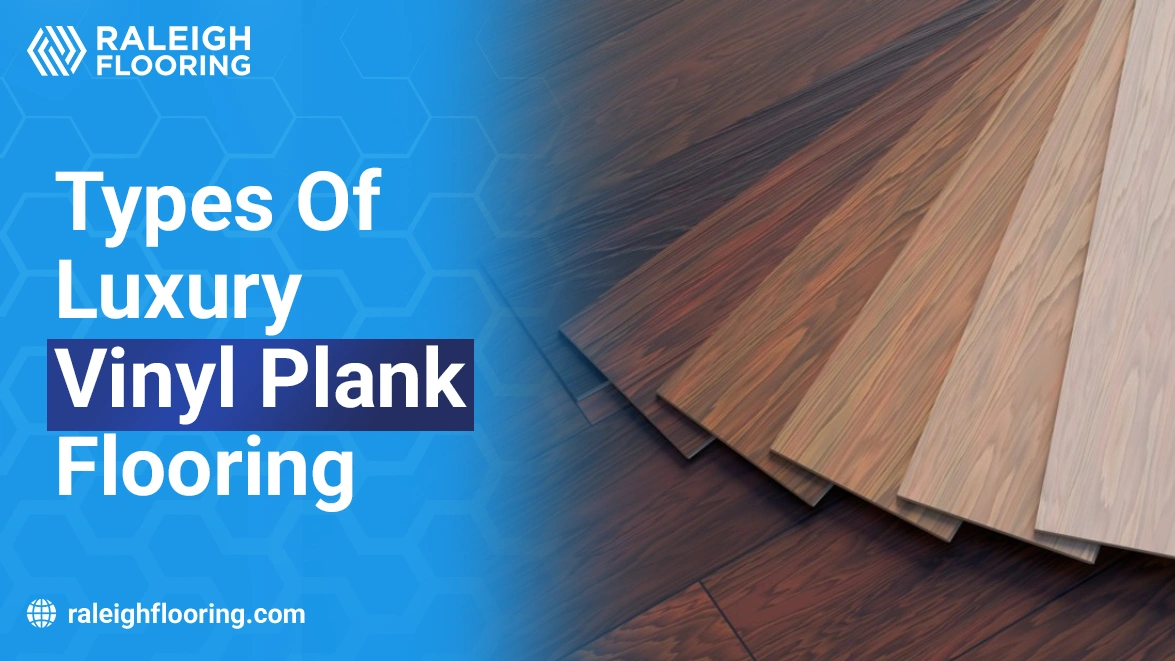 Types of Luxury Vinyl Plank Flooring