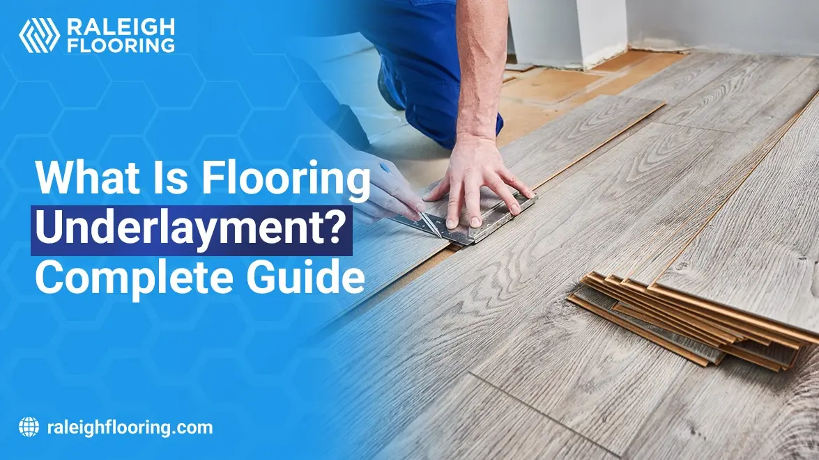 What Is Flooring Underlayment? Complete Guide