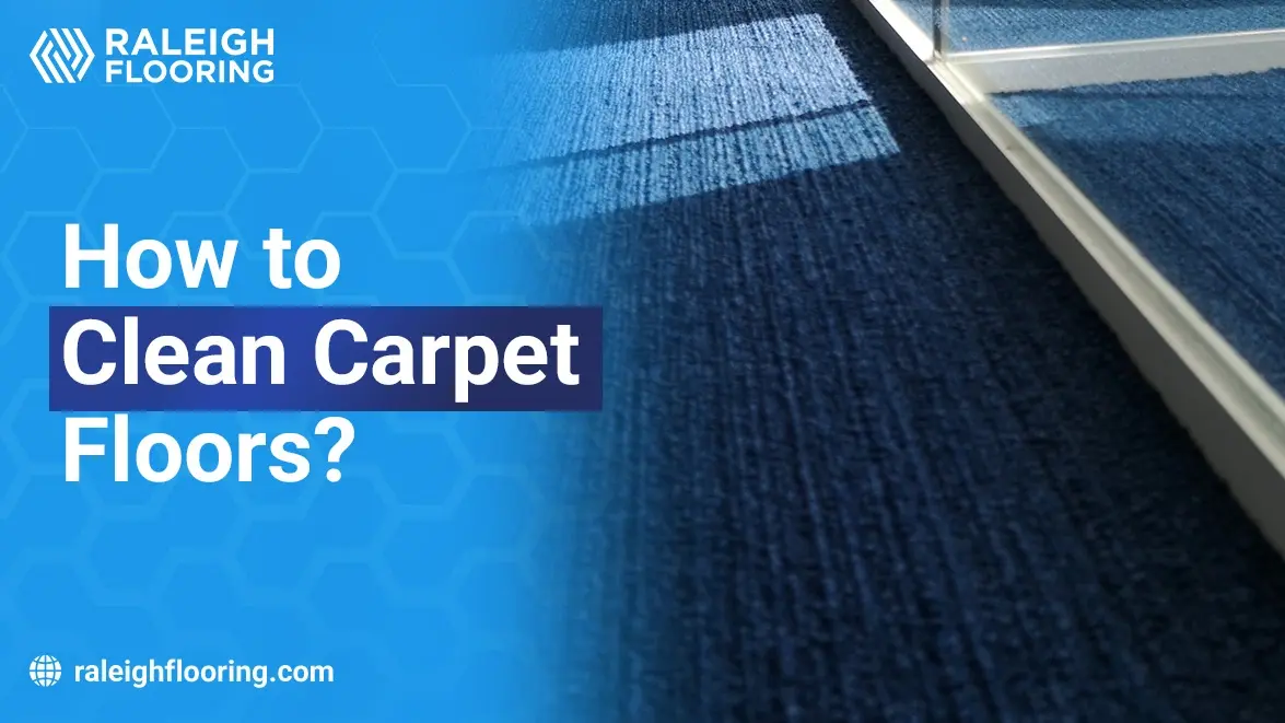 How to Clean Carpet Floors