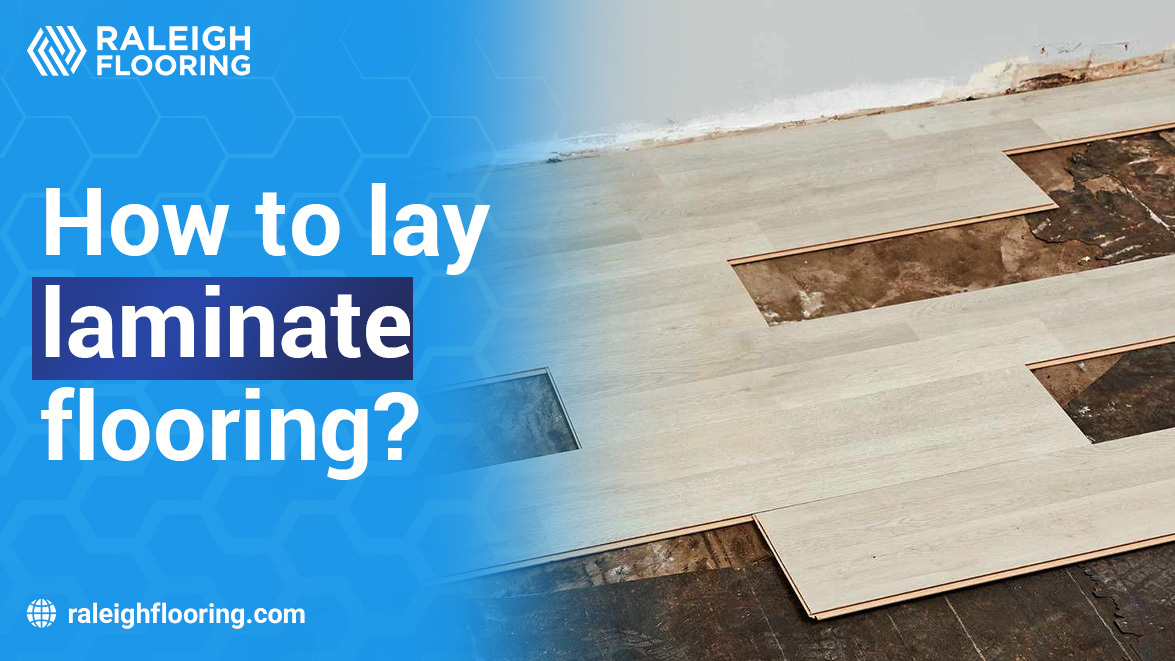How to Lay Laminate Flooring?
