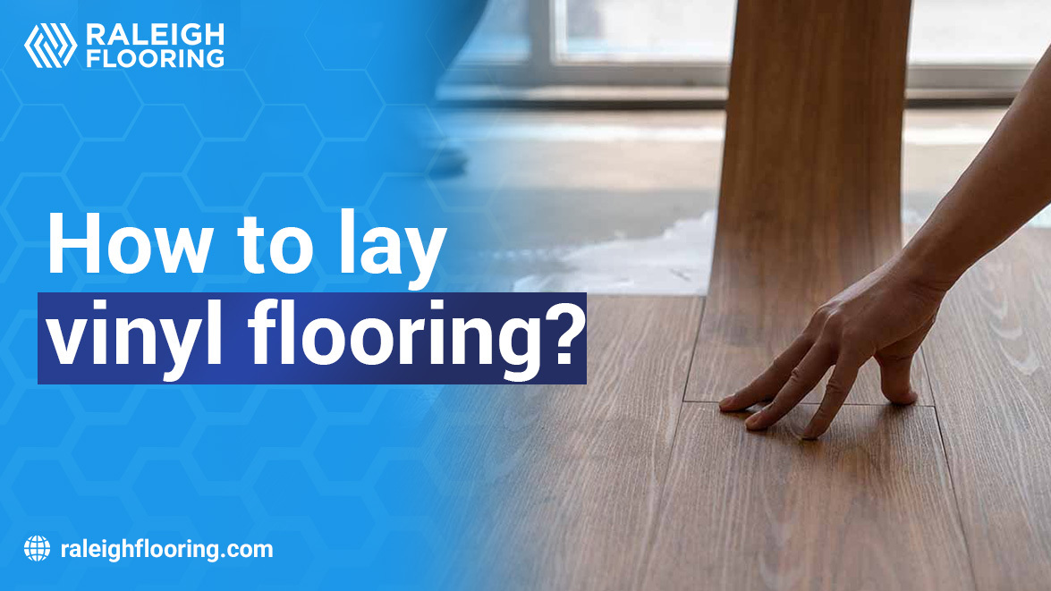 How to Lay Vinyl Flooring?