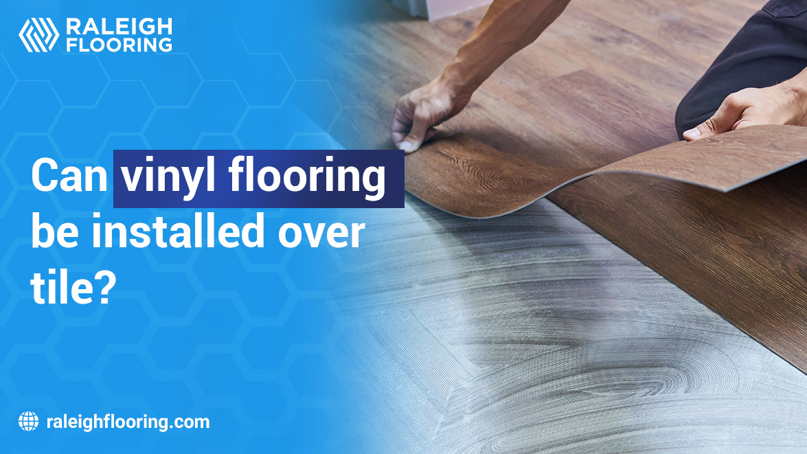 Can Vinyl Flooring Be Installed Over Tile?